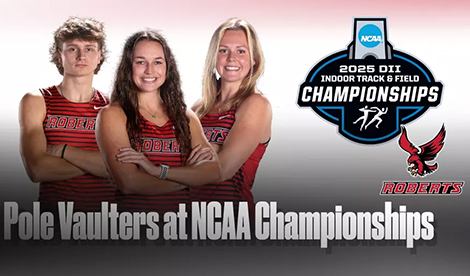 3 student athletes smile. Pole vaulters at NCAA championships with Roberts logo and NCAA 2025 DII Indoor Track & Field Championships